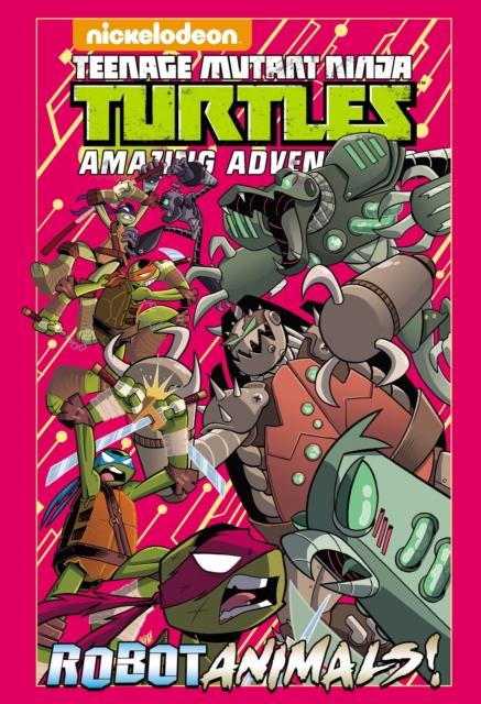 Teenage Mutant Ninja Turtles Amazing Adventures: Robotanimals!, Hardback Book