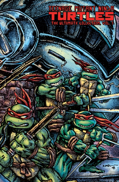 Teenage Mutant Ninja Turtles: The Ultimate Collection Volume 7, Hardback Book