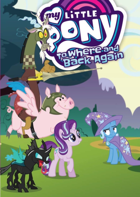 My Little Pony: To Where and Back Again, Paperback / softback Book