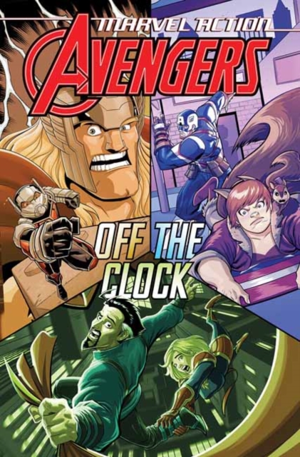 Marvel Action: Avengers: Off The Clock : Marvel Action: Avengers Book Five, Paperback / softback Book