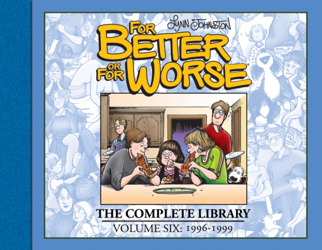 For Better or For Worse: The Complete Library, Vol. 6, Hardback Book