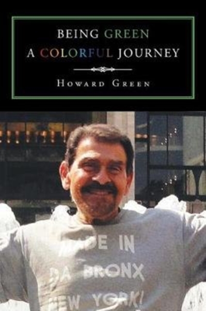 Being Green : A Colorful Journey, Paperback / softback Book
