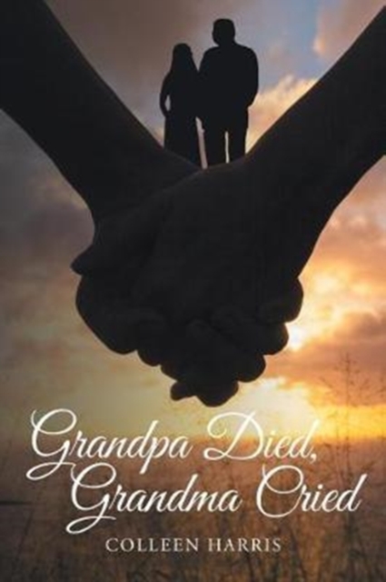 Grandpa Died, Grandma Cried, Paperback / softback Book