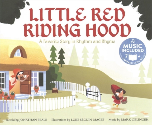 Little Red Riding Hood: a Favorite Story in Rhythm and Rhyme (Fairy Tale Tunes), Paperback / softback Book
