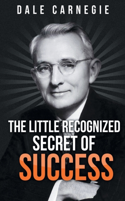 The Little Recognized Secret of Success, Paperback / softback Book