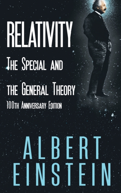 Relativity : The Special and the General Theory, 100th Anniversary Edition, Hardback Book
