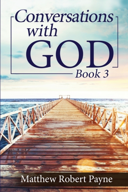 Conversations with God Book 3 : Let's Get Real!, Paperback / softback Book