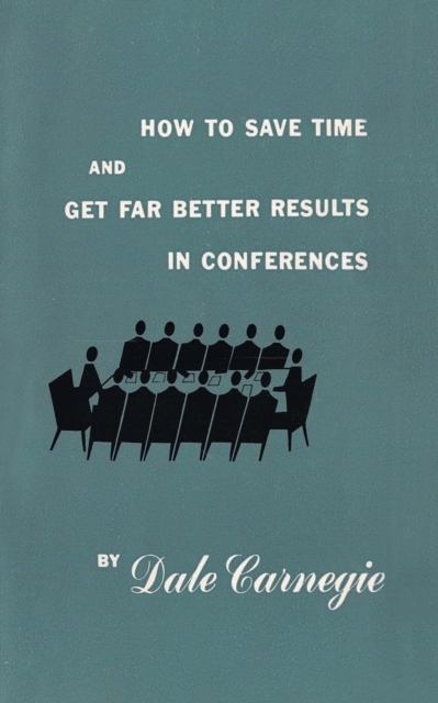 How to Save Time and Get Far Better Results in Conferences, Paperback / softback Book