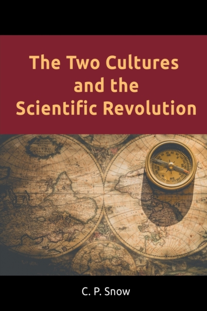 The Two Cultures and the Scientific Revolution, Paperback / softback Book