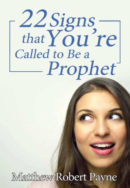 Twenty-Two Signs That You're Called to Be a Prophet, Hardback Book