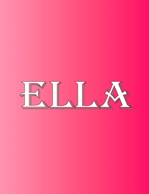 Ella : 100 Pages 8.5" X 11" Personalized Name on Notebook College Ruled Line Paper, Paperback / softback Book