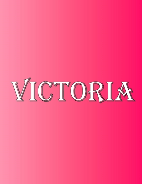 Victoria : 100 Pages 8.5" X 11" Personalized Name on Notebook College Ruled Line Paper, Paperback / softback Book
