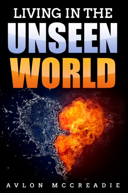 Living in the Unseen World, Paperback / softback Book