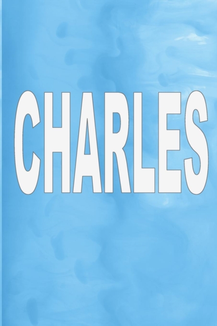 Charles : 100 Pages 6 X 9 Personalized Name on Journal Notebook, Paperback / softback Book
