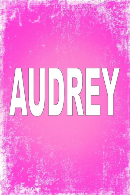 Audrey : 100 Pages 6 X 9 Personalized Name on Journal Notebook, Paperback / softback Book