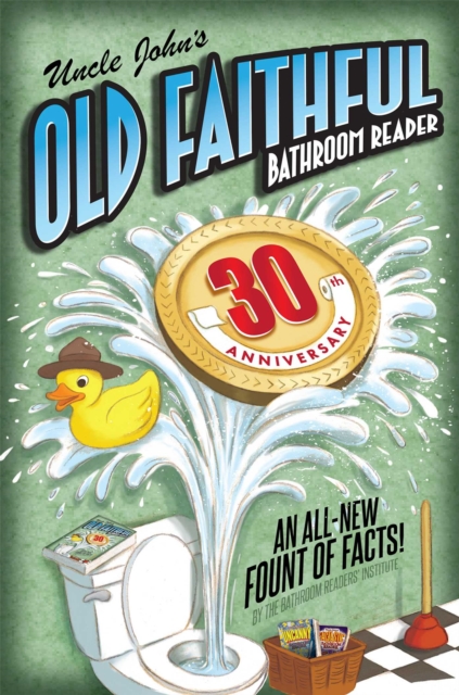 Uncle John's OLD FAITHFUL 30th Anniversary Bathroom Reader, EPUB eBook