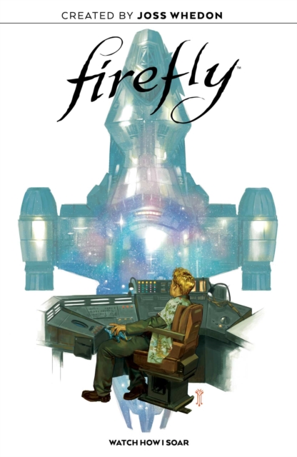 Firefly Original Graphic Novel: Watch How I Soar, Hardback Book
