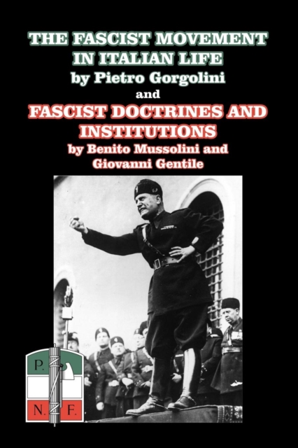 The Fascist Movement in Italian Life and Fascist Doctrines and Institutions, Paperback / softback Book