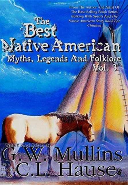 The Best Native American Myths, Legends, and Folklore Vol.3, Hardback Book