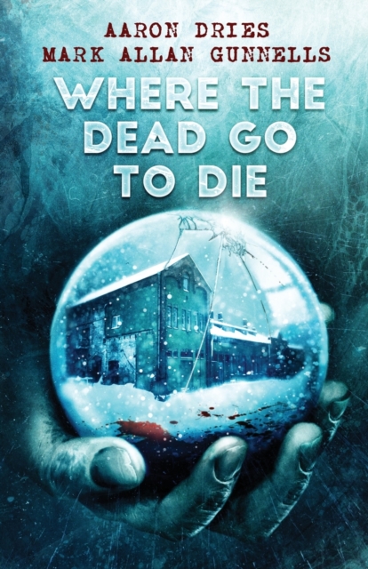 Where the Dead Go to Die, Paperback / softback Book