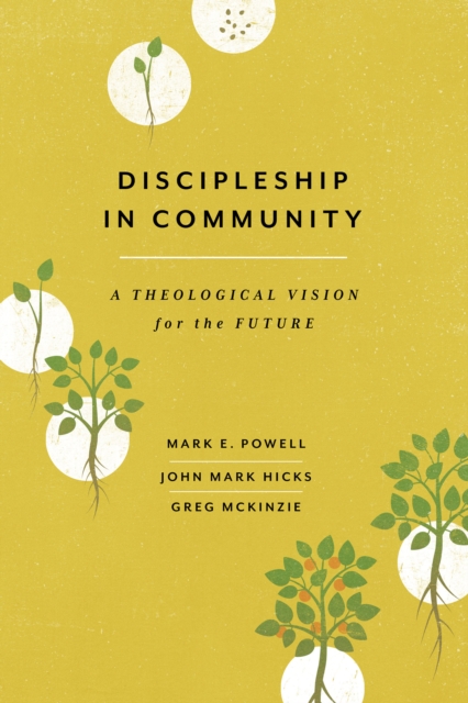 Discipleship in Community : A Theological Vision for the Future, EPUB eBook