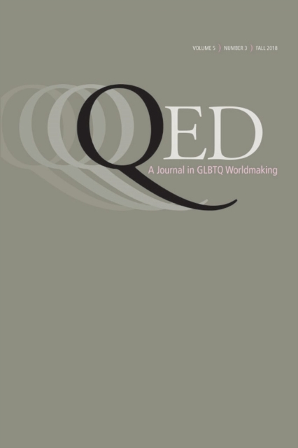 QED: A Journal in GLBTQ Worldmaking 5, No. 3, Paperback / softback Book