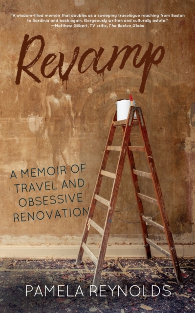 Revamp : A Memoir of Travel and Obsessive Renovation, Paperback / softback Book