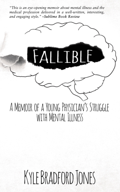 Fallible : A Memoir of a Young Physician's Struggle with Mental Illness, Paperback / softback Book