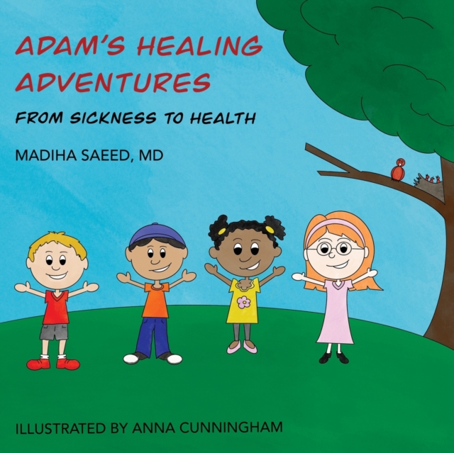 Adam's Healing Adventures : From Sickness to Health, Paperback / softback Book