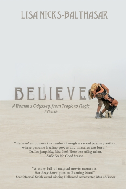 Believe! : A Woman's Odyssey, from Tragic to Magic, Paperback / softback Book