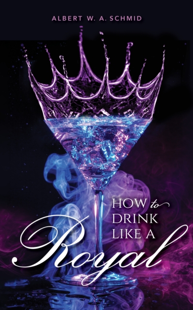 How to Drink Like a Royal, Hardback Book