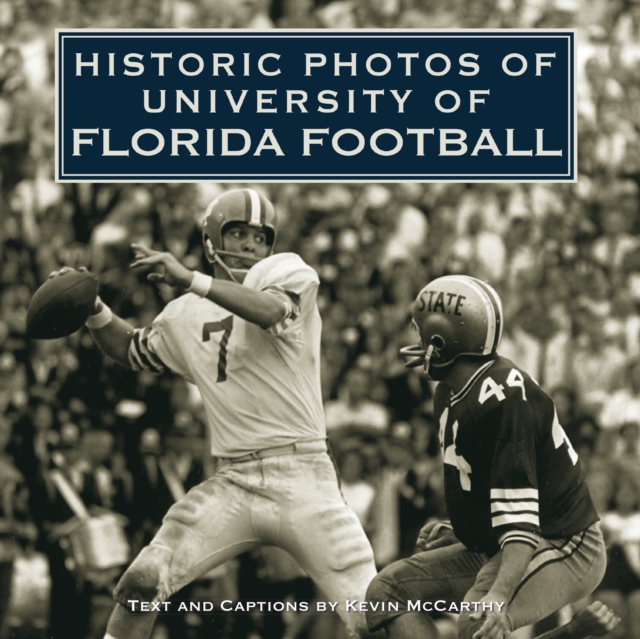 Historic Photos of University of Florida Football, Hardback Book