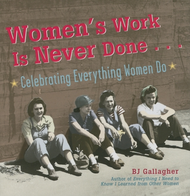 Women's Work Is Never Done : Celebrating Everything Women Do, Paperback / softback Book