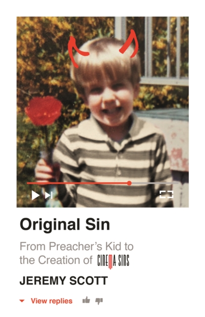 Original Sin:  From Preacher’s Kid to the Creation of CinemaSins (and 3.5 billion+ views) : From Preacher’s Kid to the Creation of CinemaSins (and 3.5 billion+ views), Paperback / softback Book