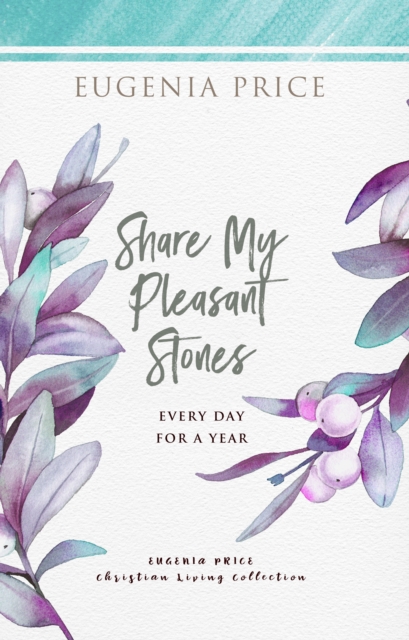 Share My Pleasant Stones : Every Day for a Year, Hardback Book