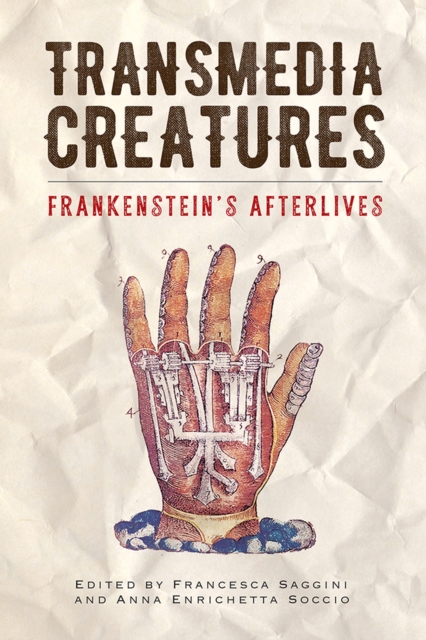 Transmedia Creatures : Frankenstein’s Afterlives, Paperback / softback Book