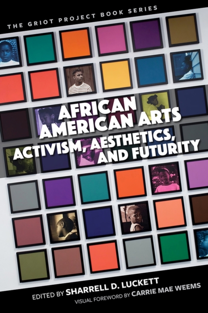 African American Arts : Activism, Aesthetics, and Futurity, Paperback / softback Book