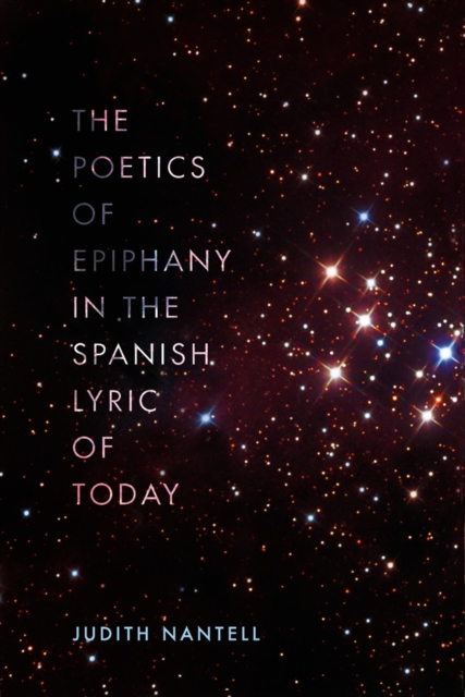 The Poetics of Epiphany in the Spanish Lyric of Today, PDF eBook