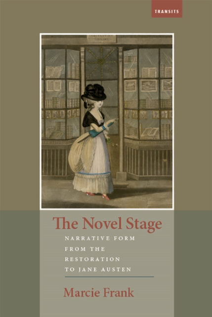 The Novel Stage : Narrative Form from the Restoration to Jane Austen, Hardback Book