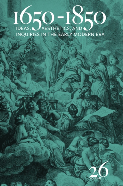 1650-1850 : Ideas, Aesthetics, and Inquiries in the Early Modern Era (Volume 26), PDF eBook