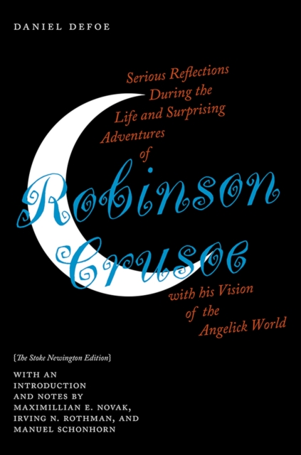 Serious Reflections During the Life and Surprising Adventures of Robinson Crusoe with his Vision of the Angelick World : The Stoke Newington Edition, Paperback / softback Book