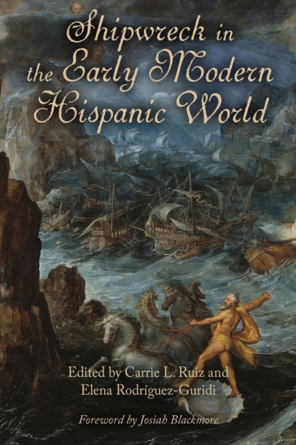 Shipwreck in the Early Modern Hispanic World, Paperback / softback Book