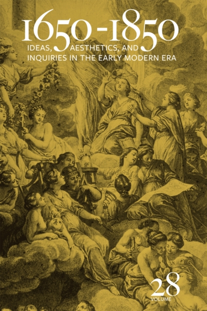 1650-1850 : Ideas, Aesthetics, and Inquiries in the Early Modern Era (Volume 28), Hardback Book