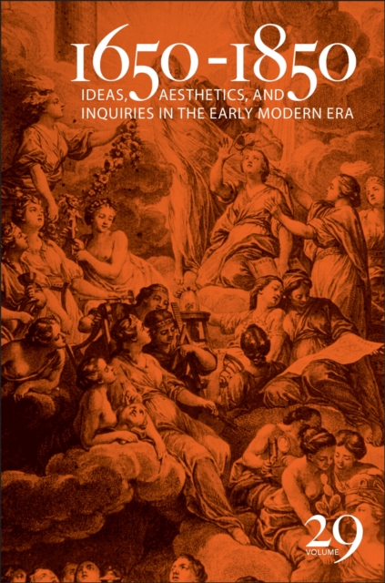 1650-1850 : Ideas, Aesthetics, and Inquiries in the Early Modern Era (Volume 29), Hardback Book