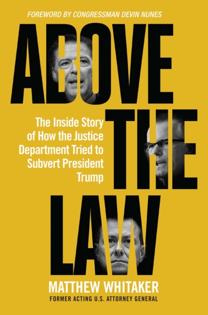 Above the Law : The Inside Story of How the Justice Department Tried to Subvert President Trump, EPUB eBook