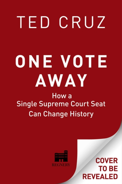 One Vote Away : How a Single Supreme Court Seat Can Change History, Hardback Book