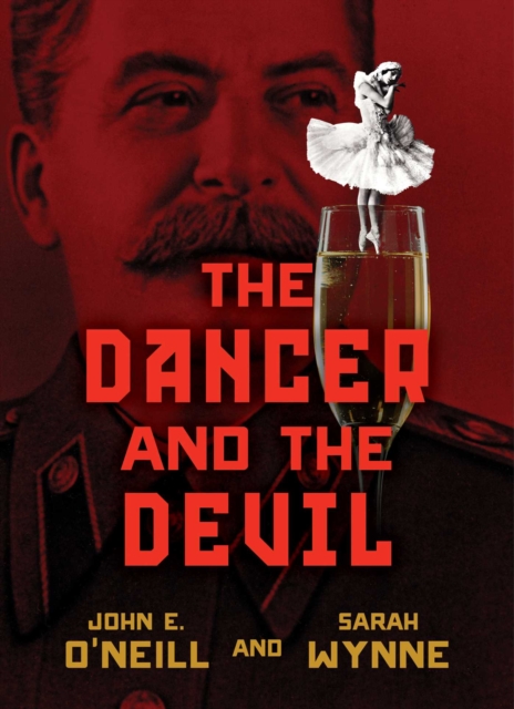 The Dancer and the Devil : Stalin, Pavlova, and the Road to the Great Pandemic, Hardback Book
