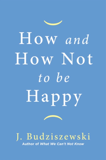 How and How Not to Be Happy, EPUB eBook