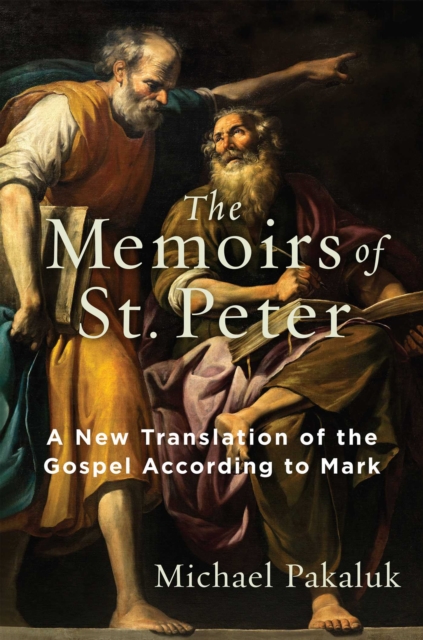The Memoirs of St. Peter : A New Translation of the Gospel According to Mark, Paperback / softback Book