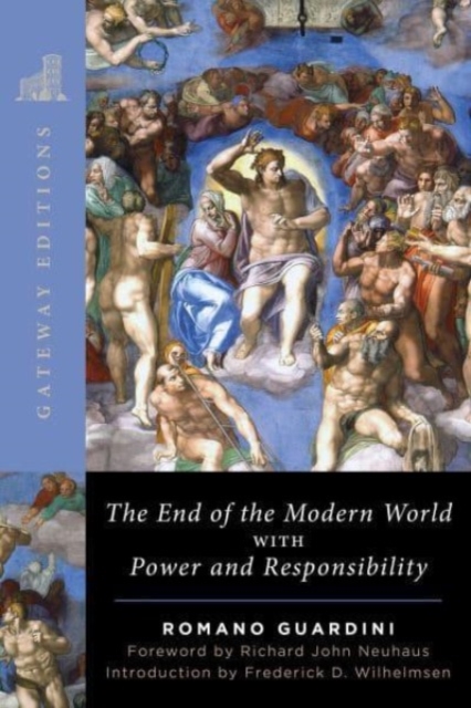 The End of the Modern World : With Power and Responsibility, Paperback / softback Book